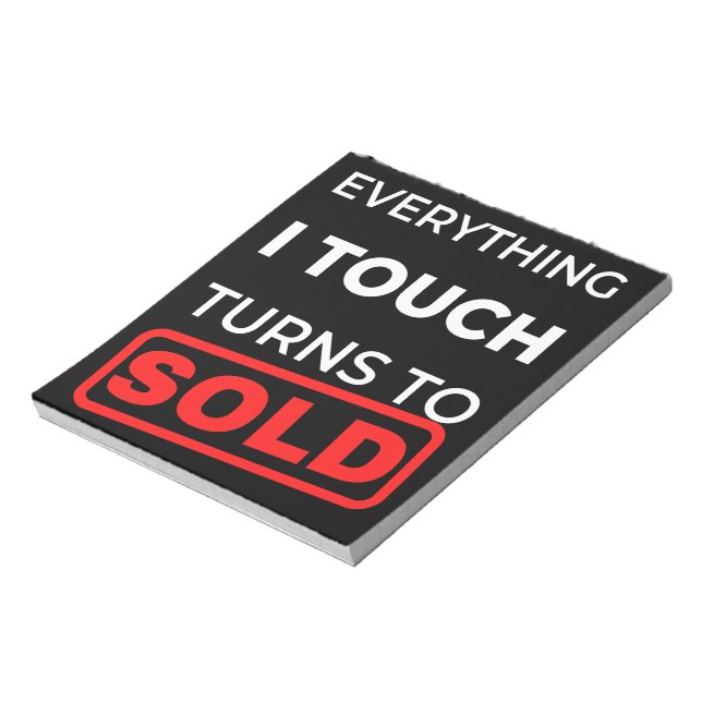 Everything I Touch Turns To Sold Notepad (Rotated)