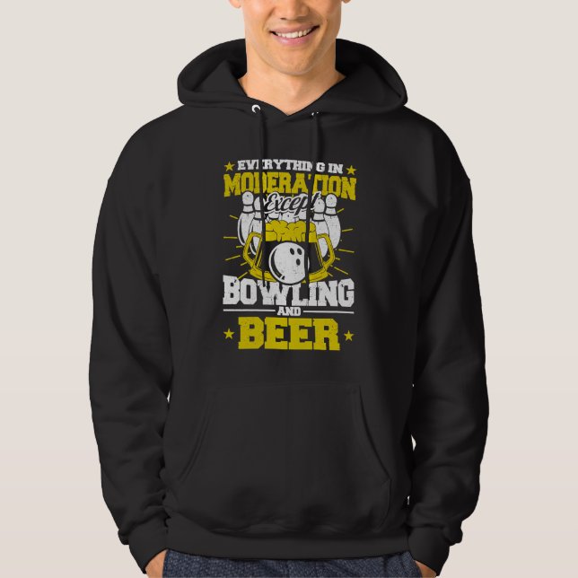 Everything in Moderation Except Bowling and Beer M Hoodie (Front)