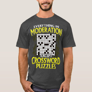 Everything In Moderation Except Crossword Puzzles T-Shirt