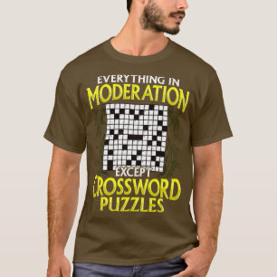 Everything In Moderation Except Crossword Puzzles T-Shirt