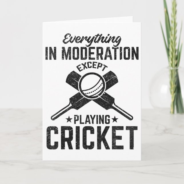 Everything In Moderation Except Playing Cricket  Card (Front)