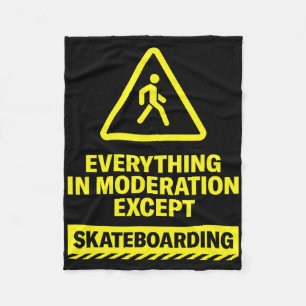 Everything In Moderation Except Skateboarding Spor Fleece Blanket