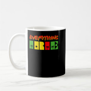 Everything Irie Good Vibes Rasta Reggae Roots Coffee Mug