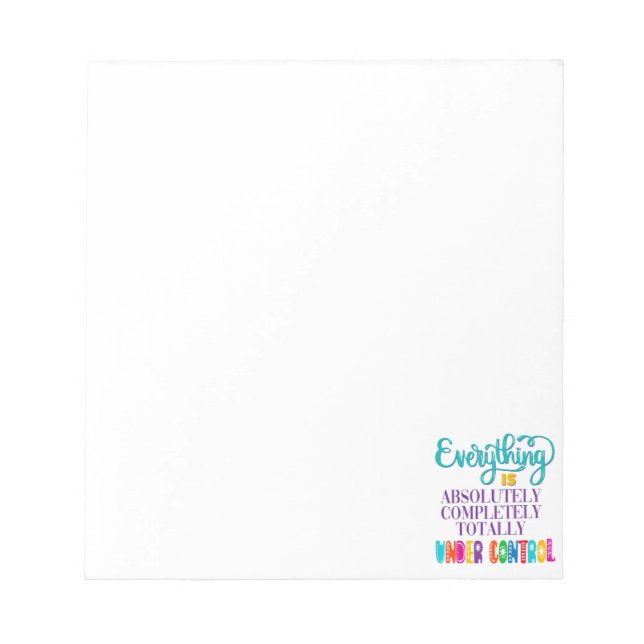 Everything Is Absolutely Completely Under Control Notepad (Front)