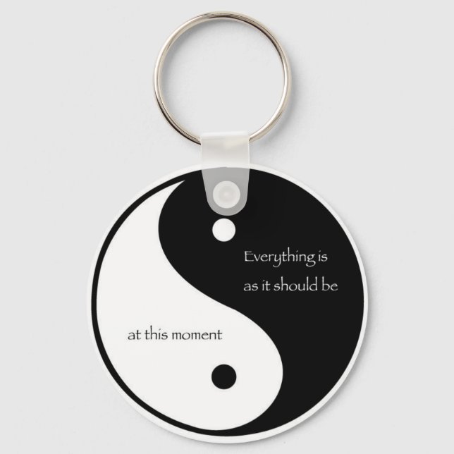 Everything Is As It Should Be at this moment Key Ring (Front)