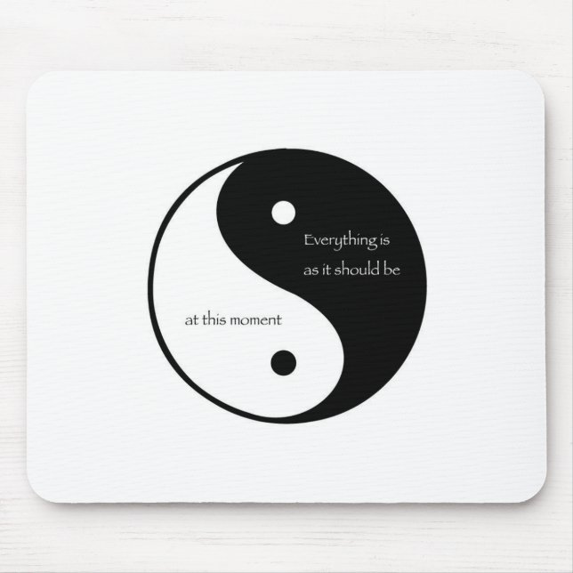Everything Is As It Should Be at this moment Mouse Pad (Front)