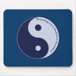 Everything Is As It Should Be at this moment Mouse Pad