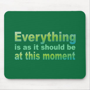 Everything is as it should be mouse pad