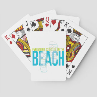 Everything is better on the beach playing cards