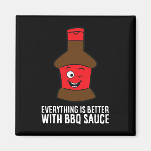 Everything Is Better With Bbq Sauce Magnet
