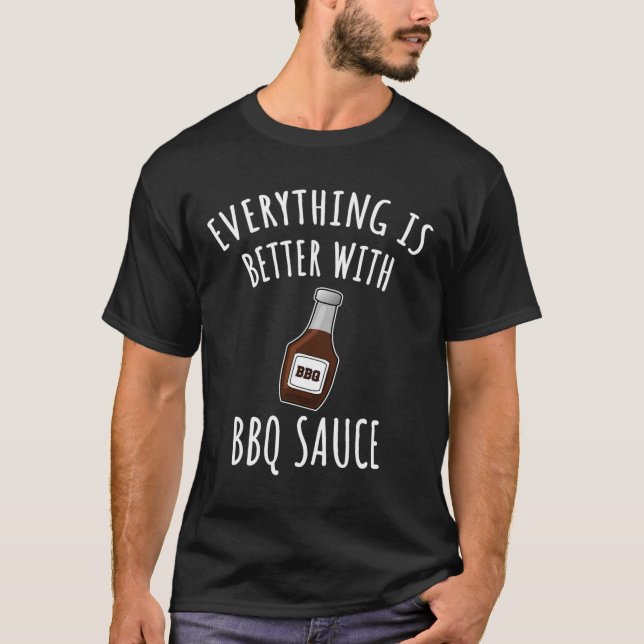 Everything Is Better With Bbq Sauce Shirt - Bbq  (Front)