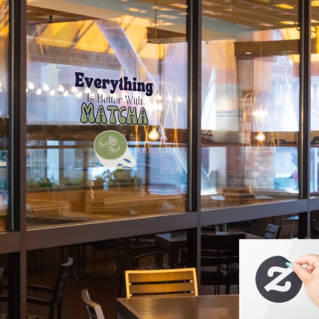 Everything Is Better With Matcha, Matcha Cafe (Restaurant Window)