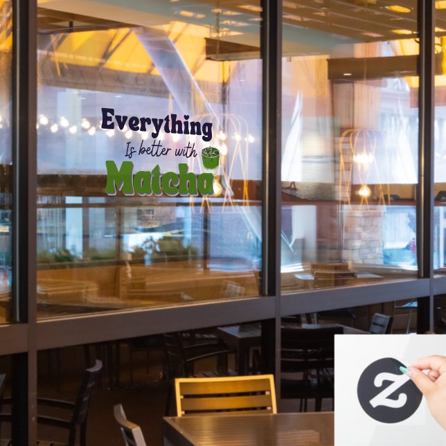 Everything Is Better With Matcha, Matcha Cafe (Restaurant Window)