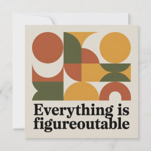 Everything Is Figureoutable Card