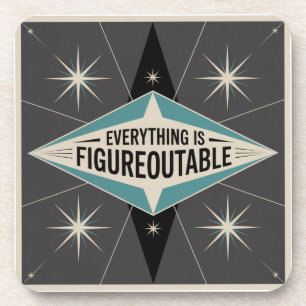 Everything Is Figureoutable Coaster