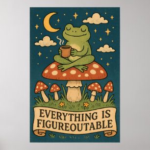 Everything is Figureoutable Frog Poster