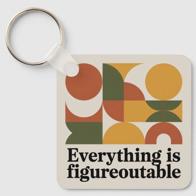 Everything Is Figureoutable Key Ring (Front)