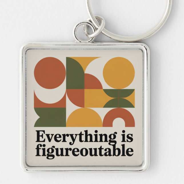 Everything Is Figureoutable Key Ring (Front)