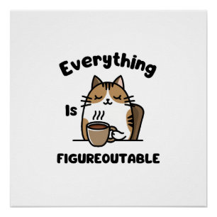 Everything Is Figureoutable Poster