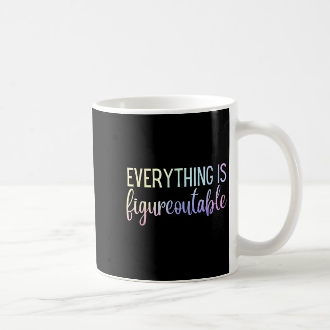 Everything Is Figureoutable Teacher Motivational - Coffee Mug (Right)
