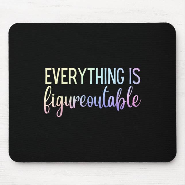 Everything Is Figureoutable Teacher Motivational - Mouse Pad (Front)