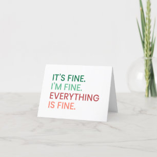 Everything is Fine   Fun Everyday Sarcastic Quote Holiday Card