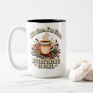 Everything Is Fine Humour It's Fine I'm Fine Coffe Two-Tone Coffee Mug