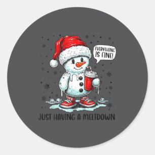 Everything Is Fine Just Having Meltdown Christmas  Classic Round Sticker