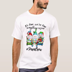 Everything Is Fine Paraprofessional Christmas Xmas T-Shirt