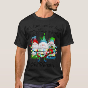 Everything Is Fine Special Education SPED Teacher  T-Shirt