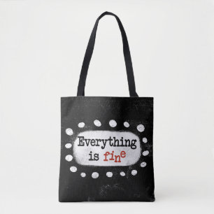 Everything Is Fine Tote Bag