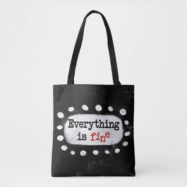 Everything Is Fine Tote Bag (Front)