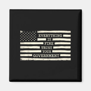 Everything is Fine Trust Government 4th of July Magnet