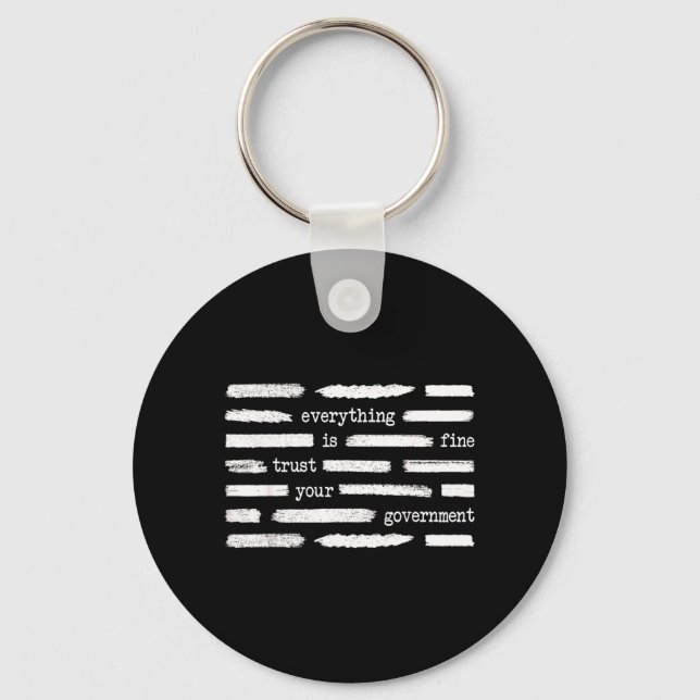 Everything is Fine Trust Government Funny Saying Key Ring (Front)