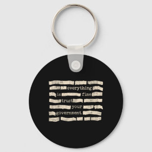 Everything is Fine Trust Government Redacted Key Ring