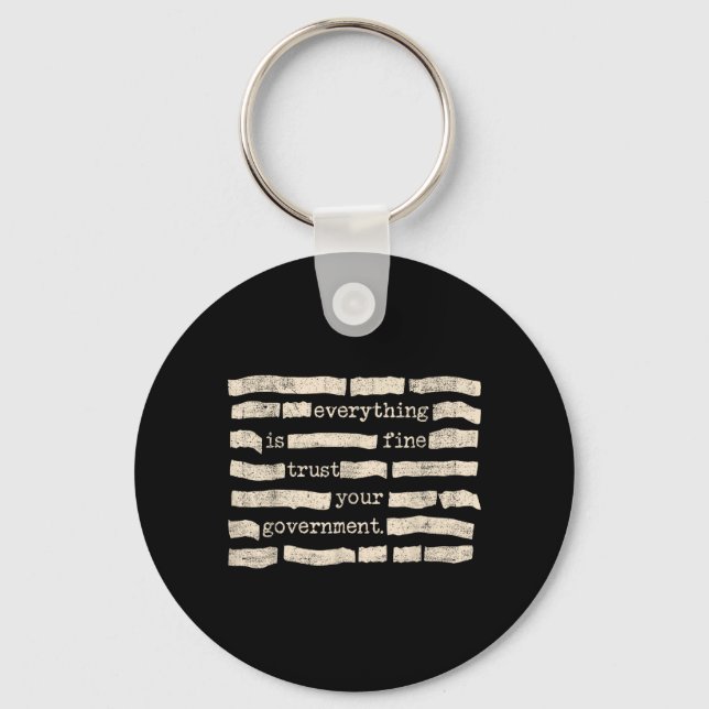Everything is Fine Trust Government Redacted Key Ring (Front)