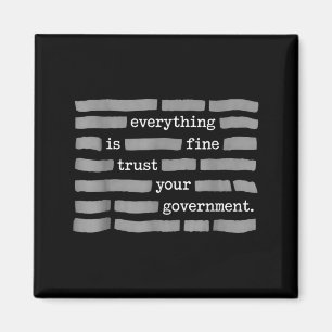 Everything is Fine Trust Government Redacted Text Magnet