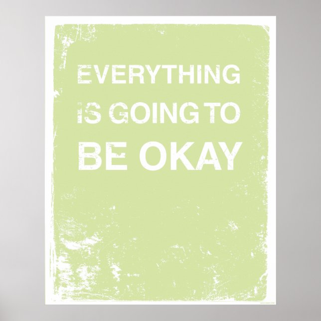 EVERYTHING IS GOING TO BE OKAY POSTER (Front)