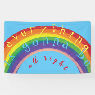 "Everything is gonna be all right" RainbowBlueSky Banner