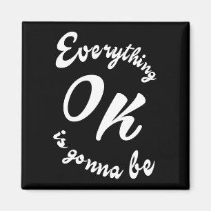 Everything is gonna be ok magnet