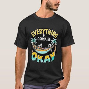 EVERYTHING IS GONNA BE OKAY – Tshirt