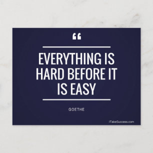 Everything is Hard Before it is Easy Quote Postcard