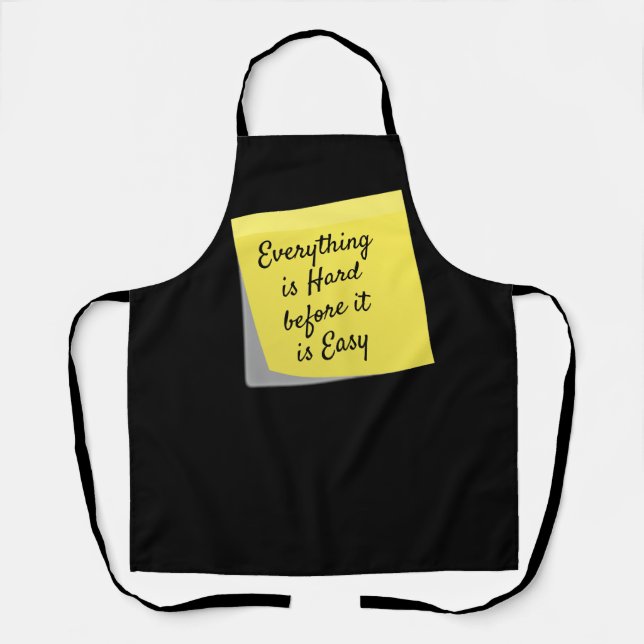 Everything is hard, inspirational quote apron (Front)
