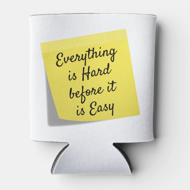 Everything is hard, inspirational quote can cooler (Front)