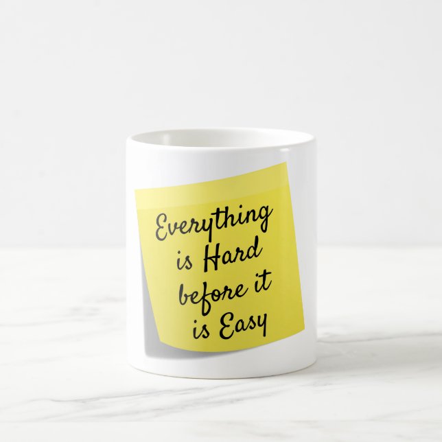 Everything is hard, inspirational quote coffee mug (Center)