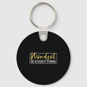 Everything Is Mindset Inspirational Mind Motivatio Key Ring