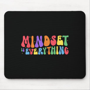 Everything Is Mindset Inspirational Mind Motivatio Mouse Pad