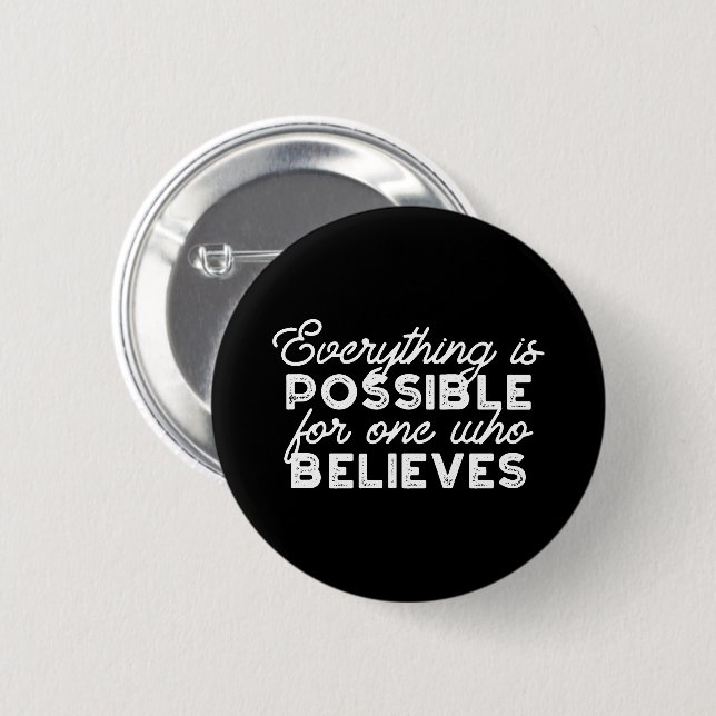Everything is possible for one who believes II 6 Cm Round Badge (Front & Back)