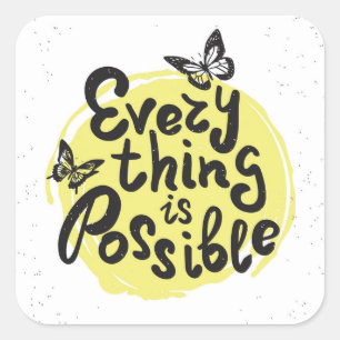 Everything Is Possible Square Sticker