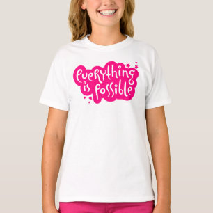 Everything is possible T-Shirt